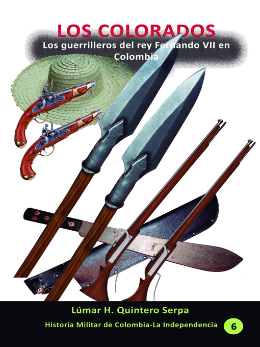 Title details for Los Colorados. Los guerrilleros del rey Fernando VII en Colombia by Lúmar Quintero Serpa - Available